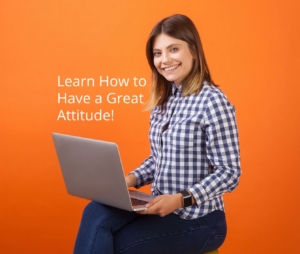 How to Develop a Great Attitude
