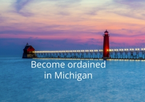 Become Ordained in Michigan