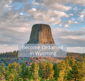 Get Ordained in Wyoming